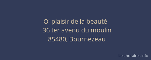 O' plaisir de la beauté