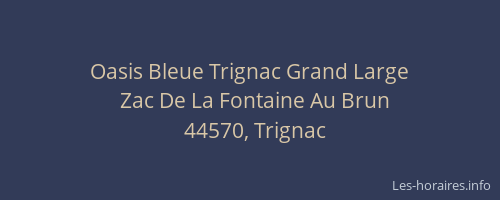 Oasis Bleue Trignac Grand Large