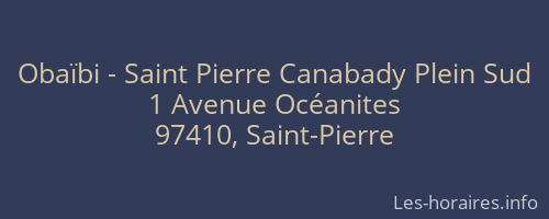 Obaïbi - Saint Pierre Canabady Plein Sud