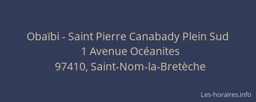 Obaïbi - Saint Pierre Canabady Plein Sud