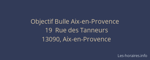 Objectif Bulle Aix-en-Provence