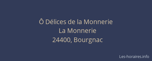 &Ocirc; D&eacute;lices de la Monnerie