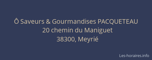 &Ocirc; Saveurs & Gourmandises PACQUETEAU