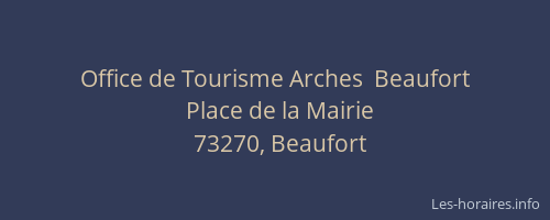 Office de Tourisme Arches  Beaufort