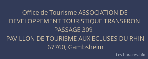 Office de Tourisme ASSOCIATION DE DEVELOPPEMENT TOURISTIQUE TRANSFRON PASSAGE 309