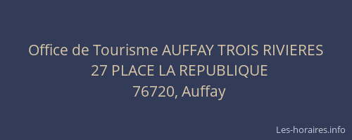 Office de Tourisme AUFFAY TROIS RIVIERES