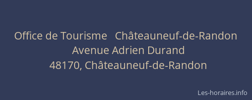 Office de Tourisme   Ch&acirc;teauneuf-de-Randon