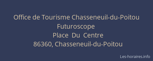 Office de Tourisme Chasseneuil-du-Poitou  Futuroscope