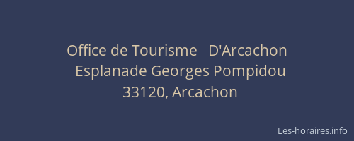 Office de Tourisme   D'Arcachon