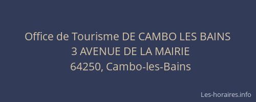 Office de Tourisme DE CAMBO LES BAINS