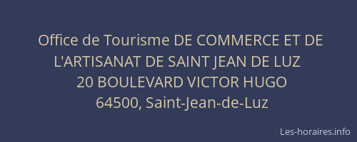 Office de Tourisme DE COMMERCE ET DE L'ARTISANAT DE SAINT JEAN DE LUZ
