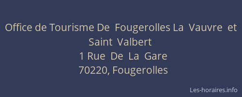 Office de Tourisme De  Fougerolles La  Vauvre  et  Saint  Valbert