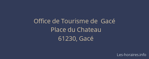 Office de Tourisme de  Gac&eacute;