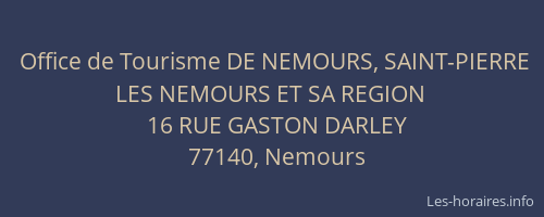 Office de Tourisme DE NEMOURS, SAINT-PIERRE LES NEMOURS ET SA REGION