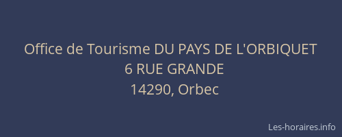 Office de Tourisme DU PAYS DE L'ORBIQUET