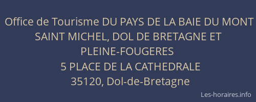 Office de Tourisme DU PAYS DE LA BAIE DU MONT SAINT MICHEL, DOL DE BRETAGNE ET PLEINE-FOUGERES