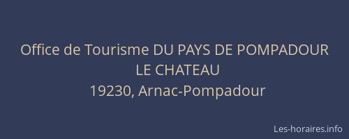 Office de Tourisme DU PAYS DE POMPADOUR