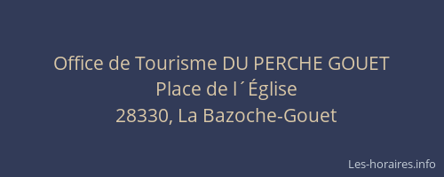 Office de Tourisme DU PERCHE GOUET