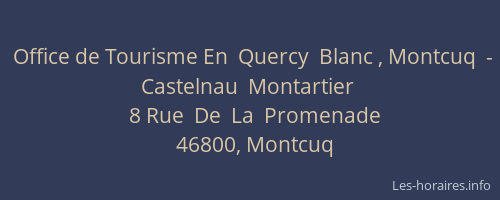Office de Tourisme En  Quercy  Blanc , Montcuq  - Castelnau  Montartier