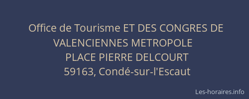 Office de Tourisme ET DES CONGRES DE VALENCIENNES METROPOLE