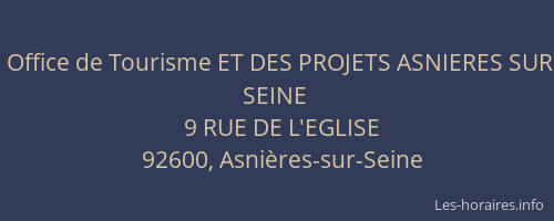 Office de Tourisme ET DES PROJETS ASNIERES SUR SEINE
