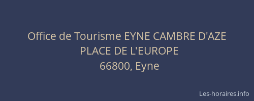 Office de Tourisme EYNE CAMBRE D'AZE