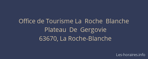 Office de Tourisme La  Roche  Blanche