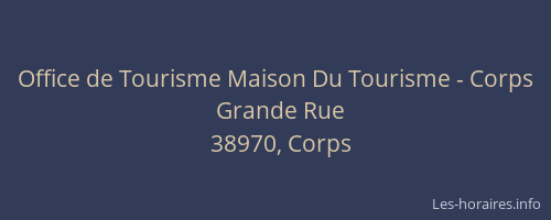 Office de Tourisme Maison Du Tourisme - Corps