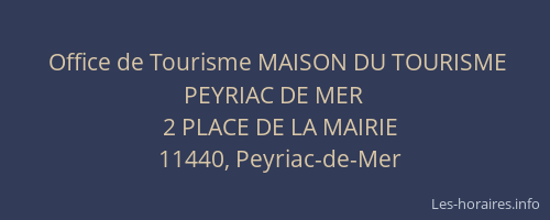 Office de Tourisme MAISON DU TOURISME PEYRIAC DE MER