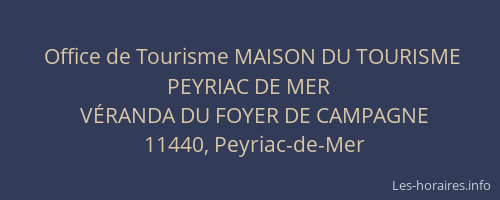 Office de Tourisme MAISON DU TOURISME PEYRIAC DE MER