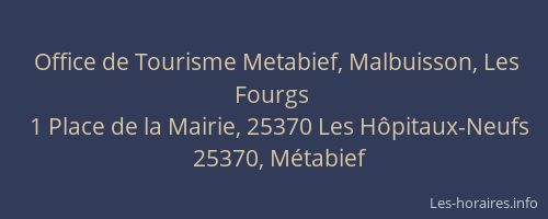 Office de Tourisme Metabief, Malbuisson, Les Fourgs
