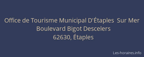 Office de Tourisme Municipal D'&Eacute;taples  Sur Mer