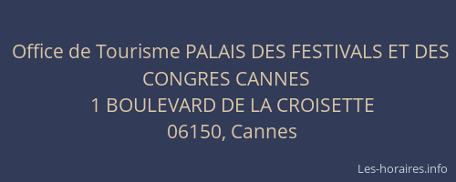 Office de Tourisme PALAIS DES FESTIVALS ET DES CONGRES CANNES