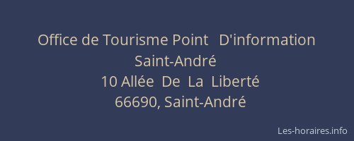 Office de Tourisme Point   D'information  Saint-Andr&eacute;
