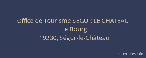 Office de Tourisme SEGUR LE CHATEAU