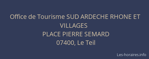 Office de Tourisme SUD ARDECHE RHONE ET VILLAGES
