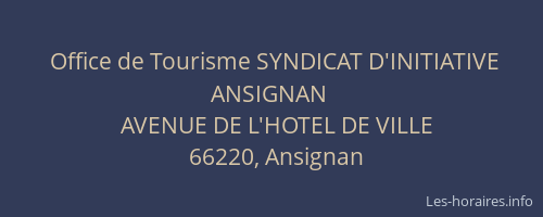 Office de Tourisme SYNDICAT D'INITIATIVE ANSIGNAN
