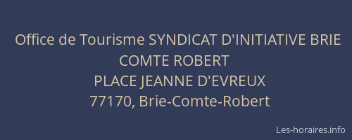 Office de Tourisme SYNDICAT D'INITIATIVE BRIE COMTE ROBERT