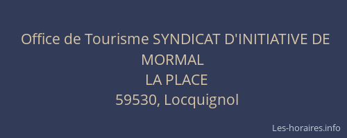 Office de Tourisme SYNDICAT D'INITIATIVE DE MORMAL