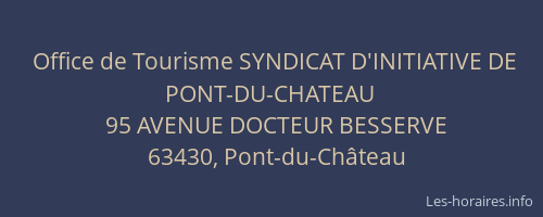 Office de Tourisme SYNDICAT D'INITIATIVE DE PONT-DU-CHATEAU