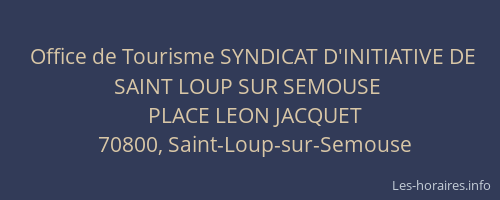 Office de Tourisme SYNDICAT D'INITIATIVE DE SAINT LOUP SUR SEMOUSE