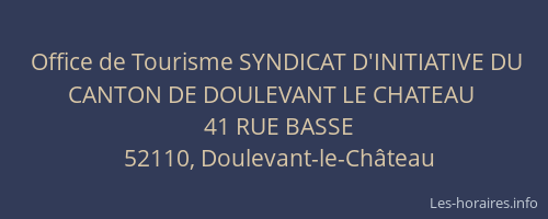 Office de Tourisme SYNDICAT D'INITIATIVE DU CANTON DE DOULEVANT LE CHATEAU