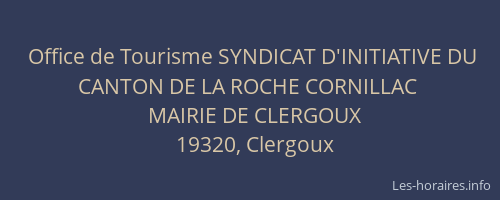 Office de Tourisme SYNDICAT D'INITIATIVE DU CANTON DE LA ROCHE CORNILLAC