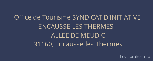 Office de Tourisme SYNDICAT D'INITIATIVE ENCAUSSE LES THERMES