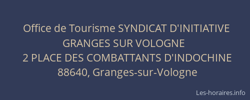 Office de Tourisme SYNDICAT D'INITIATIVE GRANGES SUR VOLOGNE