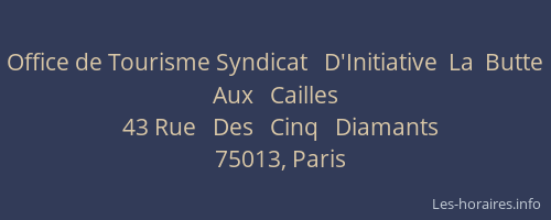 Office de Tourisme Syndicat   D'Initiative  La  Butte   Aux   Cailles