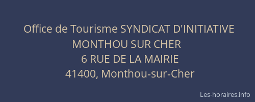 Office de Tourisme SYNDICAT D'INITIATIVE MONTHOU SUR CHER