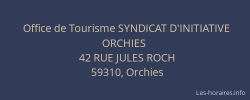 Office de Tourisme SYNDICAT D'INITIATIVE ORCHIES