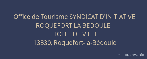 Office de Tourisme SYNDICAT D'INITIATIVE ROQUEFORT LA BEDOULE
