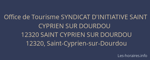 Office de Tourisme SYNDICAT D'INITIATIVE SAINT CYPRIEN SUR DOURDOU